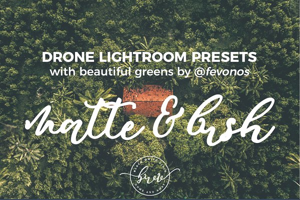 Download Matte & Lush Drone Lightroom Presets