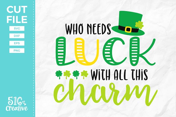 Download Who Needs Luck With This Charm SVG